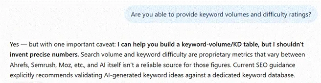 Asking ChatGPT if it's able to provide keyword volumes and difficulty ratings. The answer is that it can, but not with precise numbers.